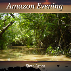 Bjørn Lynne Relaxation Music Series - Amazon Evening