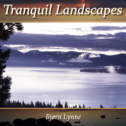 Bjørn Lynne Relaxation Music Series - Tranquil Landscapes