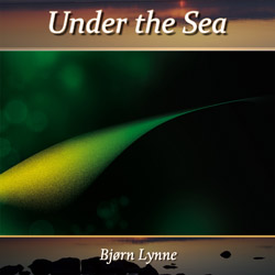 Bjørn Lynne Relaxation Music Series - Under the Sea
