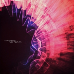 Bjørn Lynne - Flow Circuits Bjørn Lynne - Flow Circuits